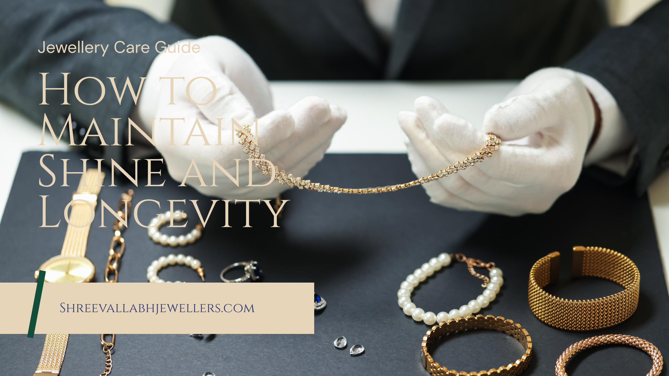 Jewellery Care Guide – How to Maintain Shine and Longevity